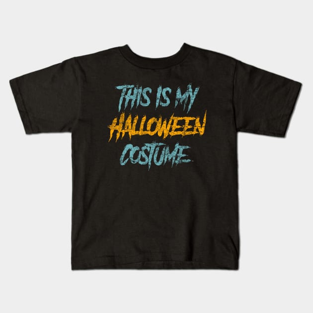 This Is My Halloween Costume Vintage Kids T-Shirt by UranusArts